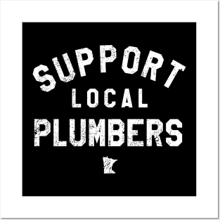 Support Local Plumbers Posters and Art